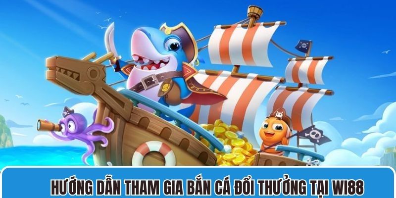 Tham gia trải nghiệm bắn cá đổi thưởng nhanh chóng