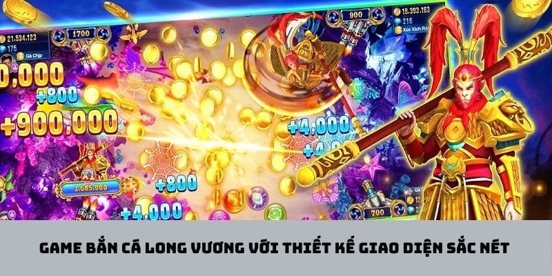 Giao diện sắc nét - Ưu điểm nổi bật của game săn cá Long Vương