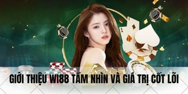 Giới thiệu Wi88 qua dịch vụ đẳng cấp hàng đầu