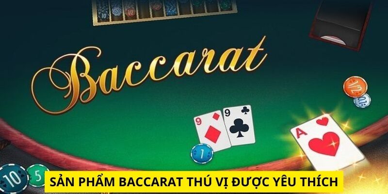 Sản phẩm Baccarat thú vị được yêu thích tại nhà cái Wi88