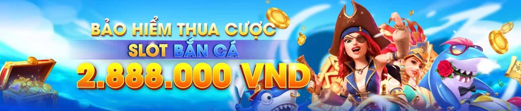 Bảo hiểm cược thua game bắn cá 2.888.000
